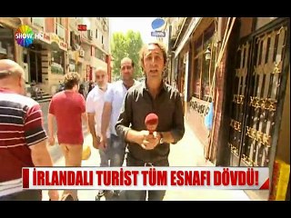 İrlandalı Turist tüm esnafı dövdü