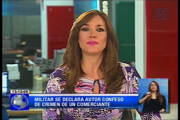 Militar se declara autor confeso de crimen de un comerciante