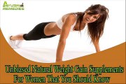 Unbiased Natural Weight Gain Supplements For Women That You Should Know