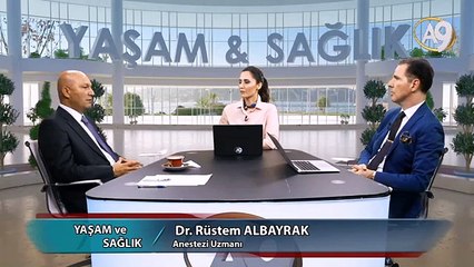 Yaşam ve Sağlık - 68. Bölüm - Dr. Rüstem Albayrak, Anestezi Uzmanı