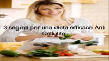 Dieta Cellulite - 3 Segreti Per Una Dieta Efficace