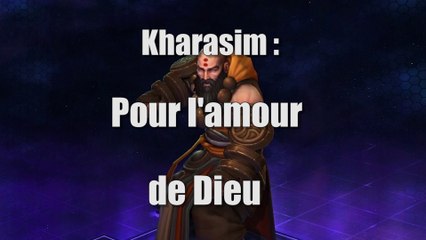 La Chaîne Gaming - Heroes of the Storm - Kharazim : Pour l'amour de Dieu