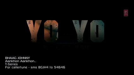 Yo Yo Honey Singh Aankhon Aankhon Video Song   Bhaag Johnny