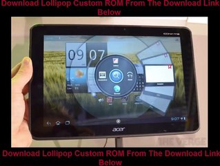 Acer Iconia Tab A511 lollipop update - custom Rom download