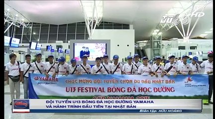 VTC đưa tin về ngày đầu tiên của U13 BĐHĐ Yamaha tại đất nước Nhật Bản