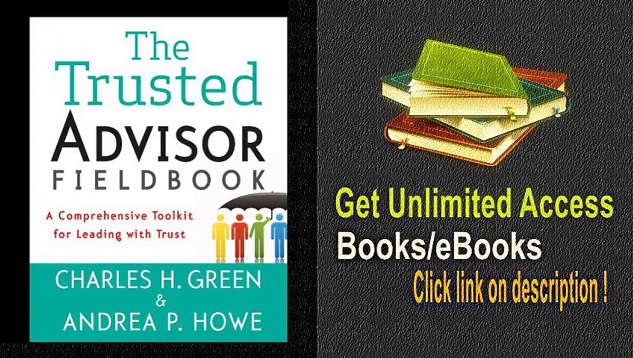 The Trusted Advisor Fieldbook A Comprehensive Toolkit for Leading with Trust PDF