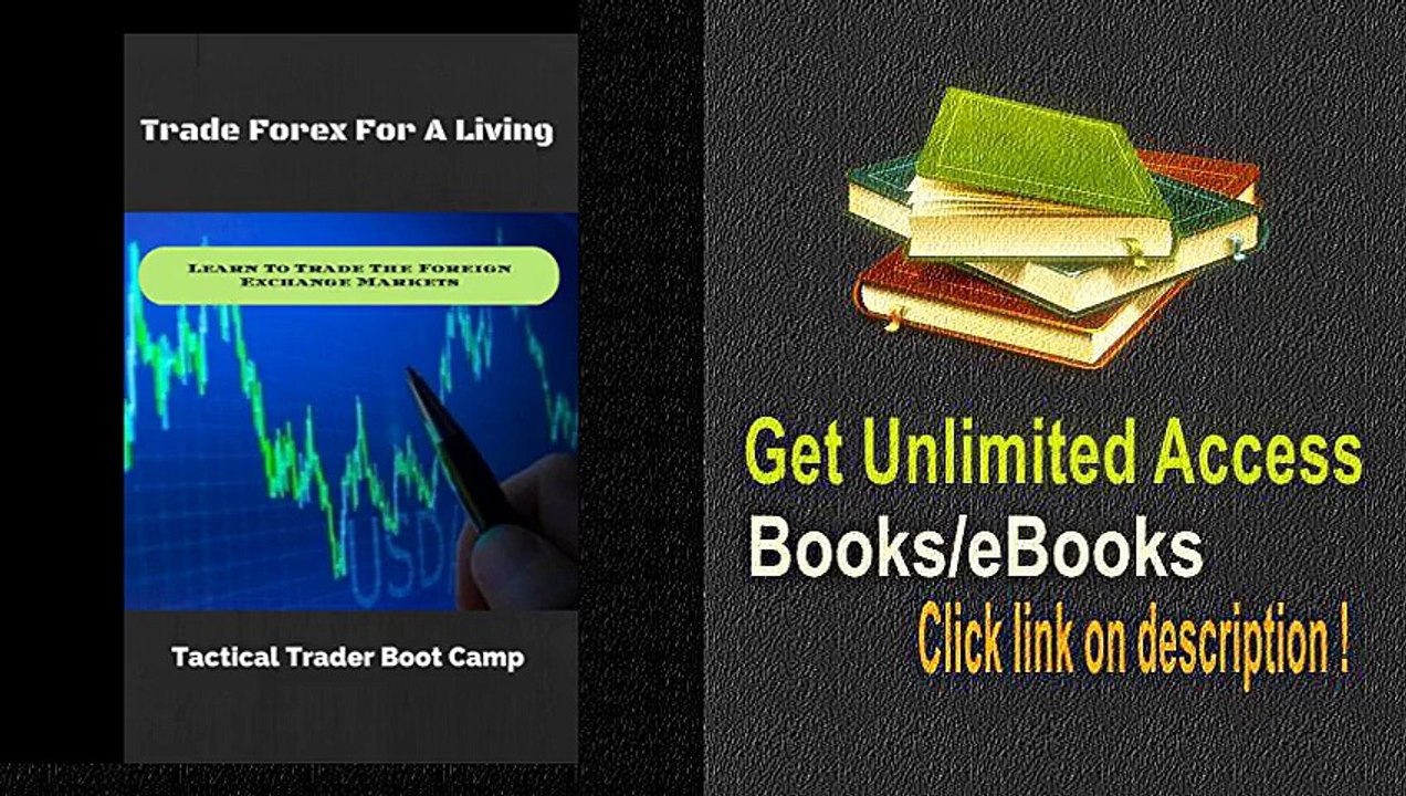 Trade Forex For A Living Learn To Trade The Foreign Exchange Markets PDF