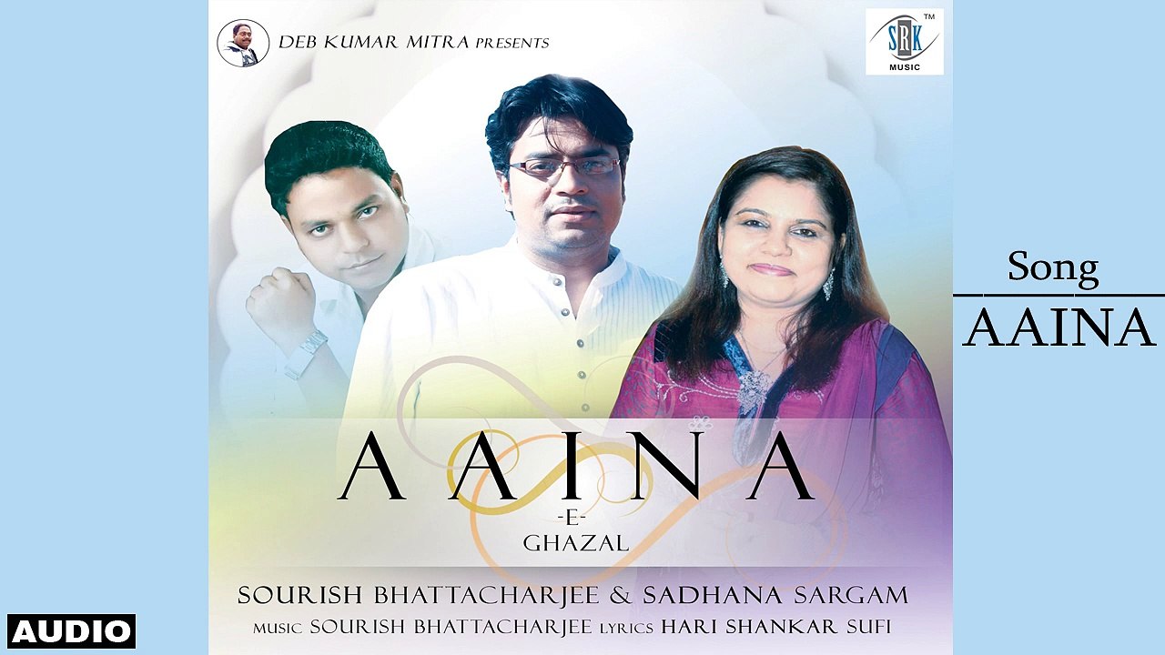 Aaina | Sourish Bhattacharjee | Aaina - E Ghazal