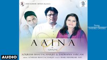 Dhire Dhire | Sadhana Sargam, Sourish Bhattacharjee | Aaina - E Ghazal