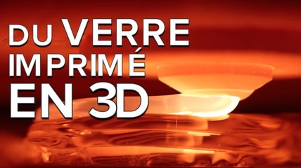 Le MIT imprime du verre en 3D