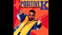 Positive K - Intro (Back The Fuck Up) - The Skills Dat Pay Da Bills