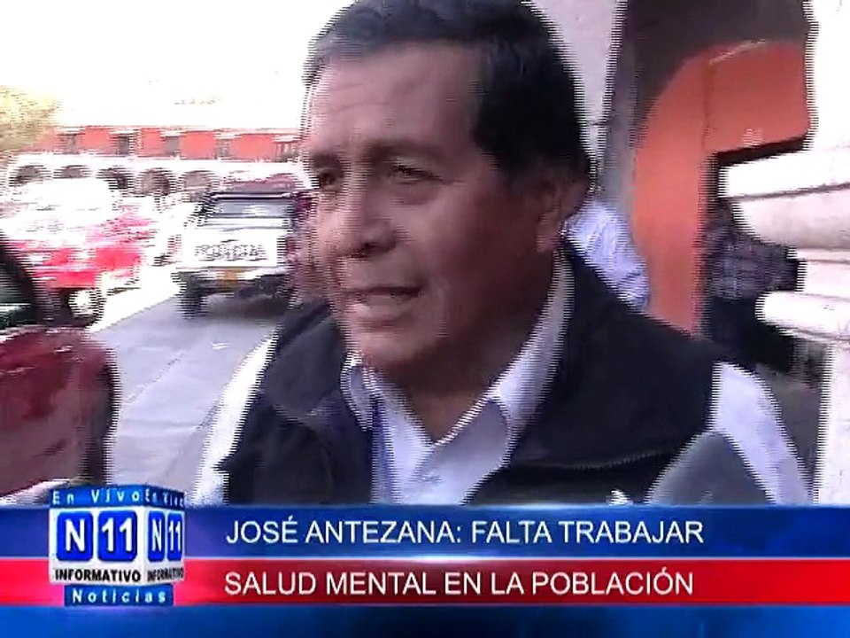 N11 Informativo JOSE ANTEZANA FALTA TRABAJAR EN SALUD MENTAL DE LA POBLACION DE AYACUCHO
