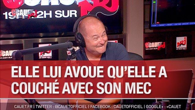 Elle avoue à sa meilleure amie qu'elle a couché avec son mec puis se rétracte - C'Cauet sur NRJ