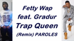 Fetty Wap feat. Gradur - Trap Queen (Remix) PAROLES