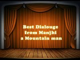 Manjhi - The Mountain Man Best Dialogue Nawazuddin Siddiqui