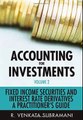 Accounting for Investments, Fixed Income Securities and Interest Rate Derivatives A Practitioner's H