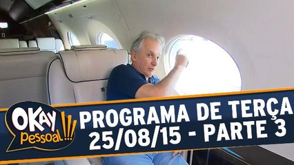 Okay Pessoal!!! - Terça - Parte 3