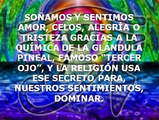 GLÁNDULA PINEAL, Tercer Ojo, ÓRGANO PARA SENTIR Y DOMINAR. Completo. Por Ernesto Pérez.avi