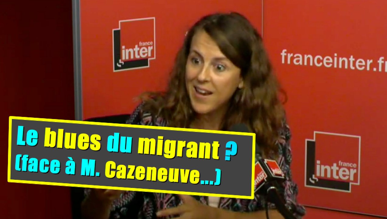 Le blues du migrant ?  (face à M. Cazeneuve, Ministre de l'Intérieur)