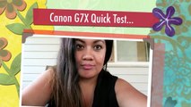 Canon G7X Quick Test