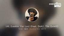 [everysing] L4L (Lookin` For Luv) (Feat. Dok2, The Quiett)