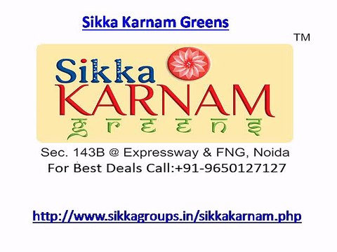 Sikka Karnam Greens Residnetial Project-Sector 143 Noida