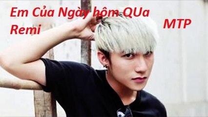 Em Của Ngày Hôm Qua Remix
