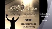 Jesus é o nome dEle - Luciano Brito - CD Restauração Acústico (2010)