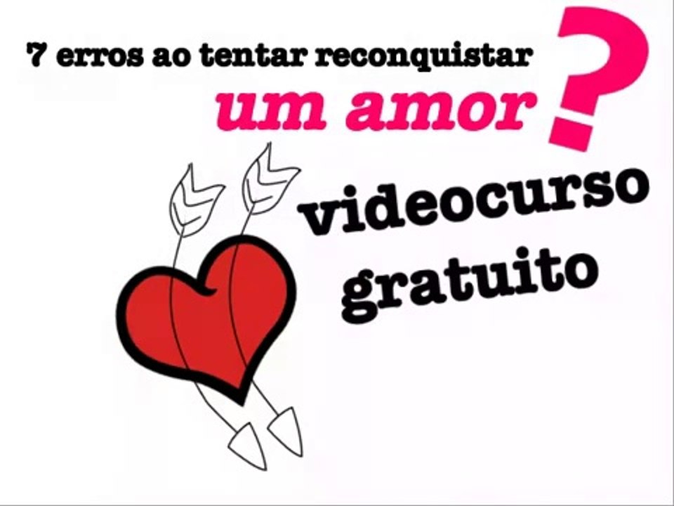 Como Reconquistar Ex Amor Namorada Marido