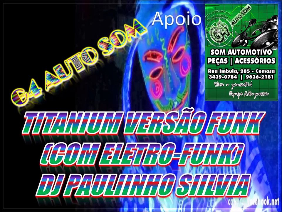 TITANIUM (versão funk) ELETRO-FUNK BY- DJ PAULIINHO SIILVIA