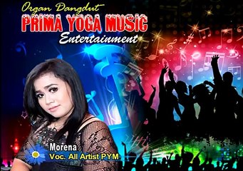 Morena - All Artis - Organ Dangdut PRIMA YOGA MUSIC Entertainment