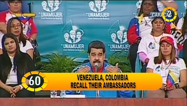 In 60 Seconds: Venezuela, Colombia recall their ambassadors