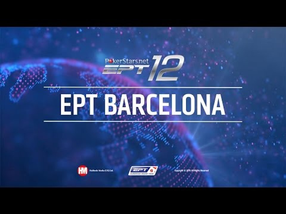 EPT 12 BARCELLONA 2015 Main Event poker live, D...