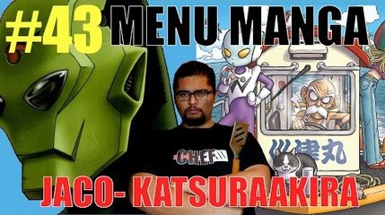 JACO THE GALACTIC PATROL MAN/KATSURAAKIRA - MENU MANGA #43