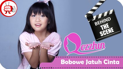 Qezzhin - Behind The Scene Video Clip Bobowe Jatuh Cinta - Nagaswara