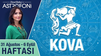 KOVA burcu haftalık yorumu 31 Ağustos-6 Eylül 2015