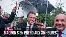 Pourquoi Macron s’en prend aux 35 heures