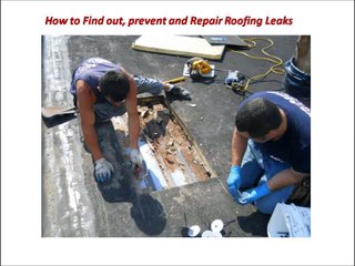 How to Find out, prevent and Repair Roofing Leaks