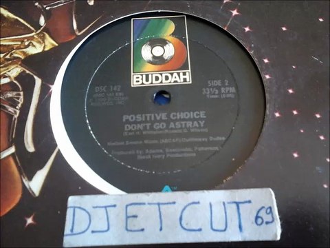 POSITIVE CHOICE -DON'T GO ASTRAY(RIP ETCUT)BUDDAH REC 80