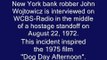 WCBS-RADIO INTERVIEW WITH NEW YORK BANK ROBBER DURING HOSTAGE STANDOFF (AUG. 22, 1972)