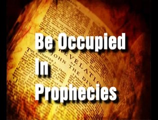 Part 1. Occupied In Prophecies.