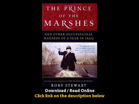 Download PDF The Prince of the Marshes And Other Occupational Hazards of a Year in Iraq