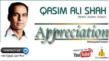 Appreciation | Qasim Ali Shah   [waqas]