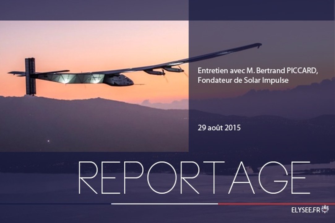 [REPORTAGE] Entretien avec M. Bertrand PICCARD, Fondateur, Président et Pilote de Solar Impulse