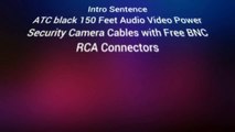 Best Review of ATC Black 150 Feet Audio Video Power Security Camera Cables with Free BNC RCA Connect