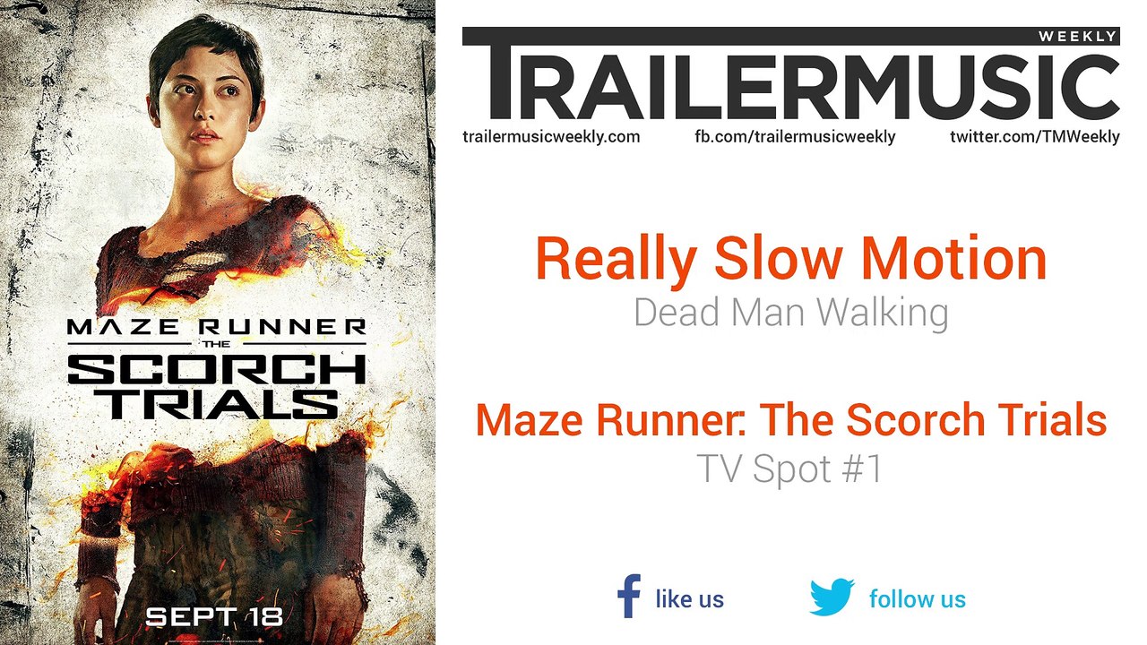 Maze Runner: The Scorch Trials - TV Spot #1 Exclusive Music (Really Slow Motion - Dead Man Walking)