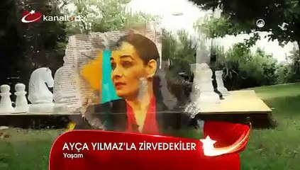 "AYÇA YILMAZ İLE ZİRVEDEKİLER" 30 Ağustos Pazar sabahı saat 11.10'da Kanaltürk'te!