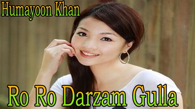 Humayoon Khan Ft. Gul Panra - Ro Ro Darzam Gulla