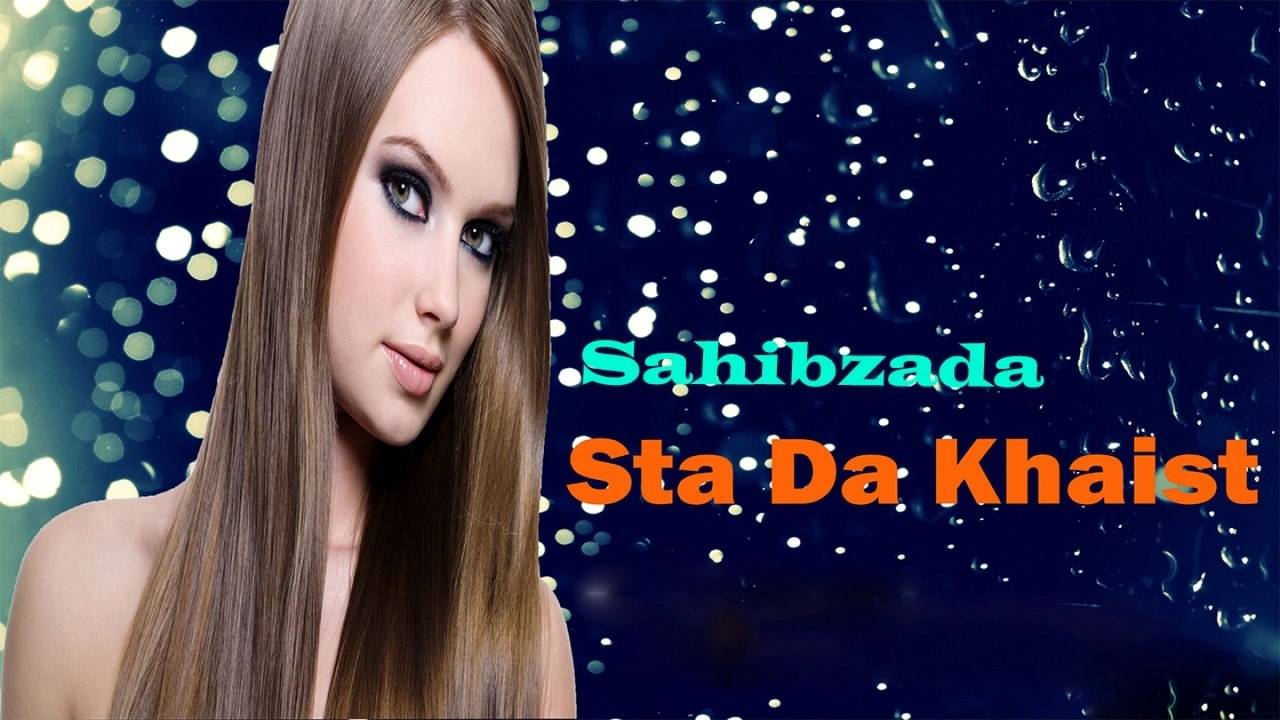 Sahibzada - Sta Da Khaist
