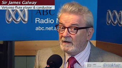 (Pt 1) James Galway, virtuoso flute player (ABC RN Breakfast)